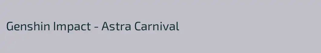 Genshin Impact - Astra Carnival
